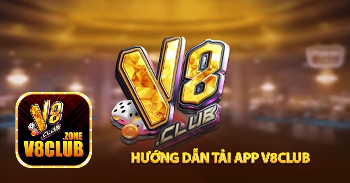 Hướng dẫn tải app V8club
